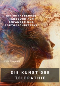 Die Kunst der Telepathie - Zeno Thorwald - E-Book