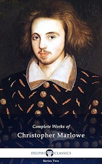 Delphi Complete Works of Christopher Marlowe (Illustrated) - Christopher Marlowe - E-Book