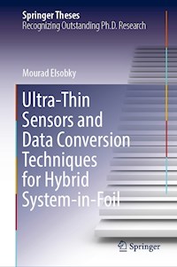 Ultra-Thin Sensors and Data Conversion Techniques for Hybrid System-in-Foil - Mourad Elsobky - E-Book