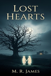 Lost Hearts - M.R. James - E-Book
