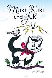 Muki, Kuki und Juki - Vera Gropp - E-Book