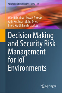 Decision Making and Security Risk Management for IoT Environments -  - E-Book