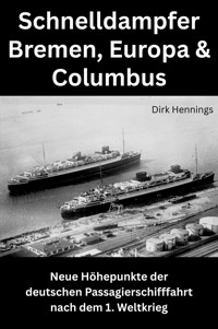 Schnelldampfer Bremen, Europa & Columbus - Dirk Hennings - E-Book