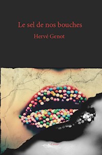 Le sel de nos bouches - Hervé Genot - E-Book