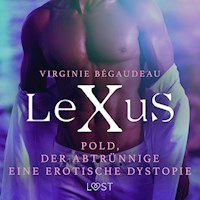 LeXuS: Pold, der Abtrünnige - Eine erotische Dystopie - Virginie Bégaudeau - Hörbuch