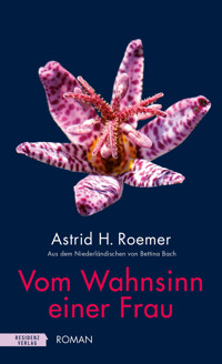 Vom Wahnsinn einer Frau - Astrid H. Roemer - E-Book