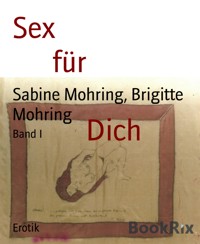 Sex                            für                                                          Dich - Brigitte Mohring - E-Book