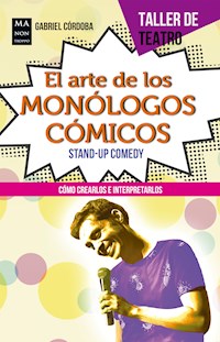 El arte de los monólogos cómicos - Gabriel Córdoba - E-Book