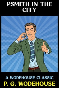 Psmith in the City - P. G. Wodehouse - E-Book