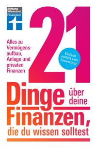 21 Dinge über deine Finanzen, die du wissen solltest - Kapitalanlage, Versicherungen & Altersvorsorge - Matthias Kowalski - E-Book