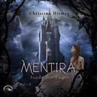 Stadt der Lügen - Mentira, Band 1 (ungekürzt) - Christina Hiemer - Hörbuch