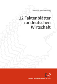 12 Faktenblätter zur deutschen Wirtschaft - Thomas von der Vring - E-Book