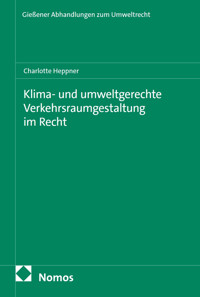 Klima- und umweltgerechte Verkehrsraumgestaltung im Recht - Charlotte Heppner - E-Book