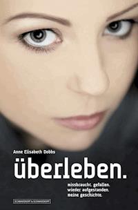 Überleben. - Anne Elisabeth Dobbs - E-Book