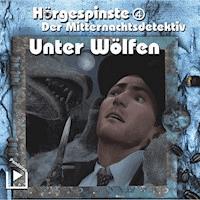 Hörgespinste 04 - Der Mitternachtsdetektiv: Unter Wölfen - Dane Rahlmeyer - Hörbuch