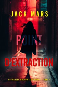 Point d'extraction (Un thriller d'action Clint Hawke — tome 1) - Jack Mars - E-Book