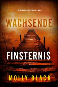 Wachsende Finsternis (Ein Cassandra-Fierce-Thriller – Band 7) - Molly Black - E-Book