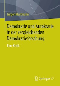 Demokratie und Autokratie in der vergleichenden Demokratieforschung - Jürgen Hartmann - E-Book
