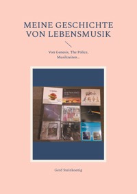 Meine Geschichte von Lebensmusik - Gerd Steinkoenig - E-Book