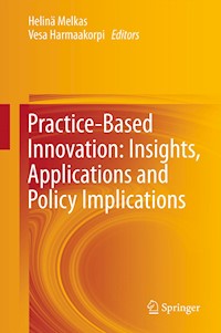 Practice-Based Innovation: Insights, Applications and Policy Implications -  - E-Book