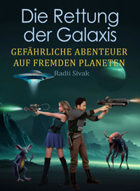 Die Rettung der Galaxie - Radii Sivak - E-Book