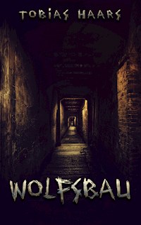 Wolfsbau - Tobias Haars - E-Book