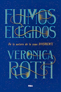 Fuimos elegidos - Veronica Roth - E-Book