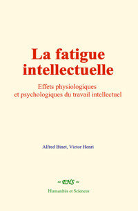 La fatigue intellectuelle - Alfred Binet - E-Book