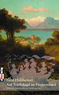 Auf Trüffeljagd im Fünfseenland - Gerd Holzheimer - E-Book