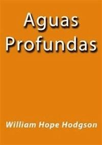 Aguas profundas - William Hope Hodgson - E-Book