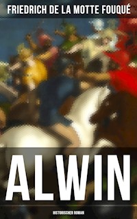 ALWIN (Historischer Roman) - Friedrich Motte de la Fouqué - E-Book