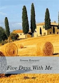 Five days with me - Simone Roncucci - E-Book