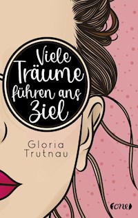 Viele Träume führen ans Ziel - Gloria Trutnau - E-Book