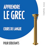 Apprendre le grec (cours de langue pour débutants) - Thomas Rike - Hörbuch