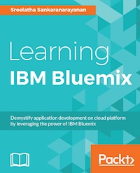 Learning IBM Bluemix - Sreelatha Sankaranarayanan - E-Book