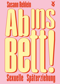 Ab ins Bett! - Susann Rehlein - E-Book