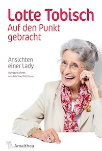 Auf den Punkt gebracht - Lotte Tobisch - E-Book