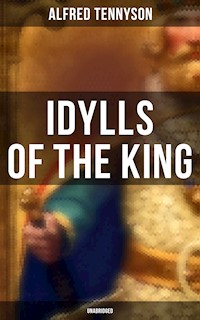 Idylls of the King (Unabridged) - Alfred Tennyson - E-Book