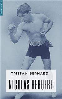 Nicolas Bergère - Tristan Bernard - E-Book