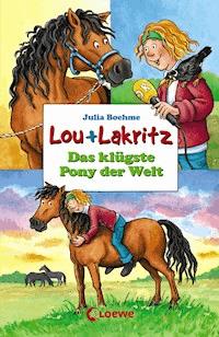 Lou + Lakritz 3 - Das klügste Pony der Welt - Julia Boehme - E-Book