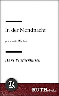 In der Mondnacht - Hans Wachenhusen - E-Book