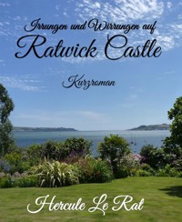 Irrungen und Wirrungen auf Ratwick Castle - Hercule Le Rat - kostenlos E-Book