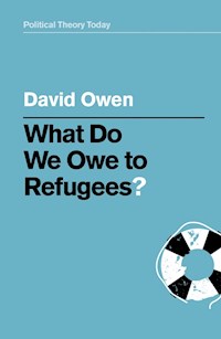 What Do We Owe to Refugees? - David Owen - E-Book