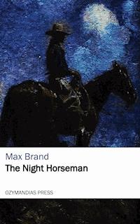 The Night Horseman - Max Brand - E-Book