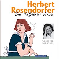 Die Kellnerin Anni - Herbert Rosendorfer - Hörbuch