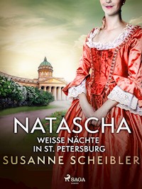 Natascha, weiße Nächte in St. Petersburg - Susanne Scheibler - E-Book