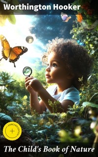 The Child's Book of Nature - Worthington Hooker - E-Book