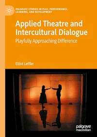 Applied Theatre and Intercultural Dialogue - Elliot Leffler - E-Book
