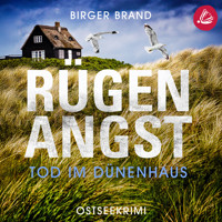 Rügenangst - Tod im Dünenhaus: Ostseekrimi Küstenkrimi (Lydia Westphal 16) - Birger Brand - Hörbuch