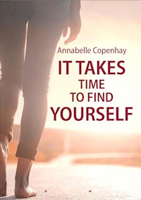 It takes time to find yourself - Annabelle Copenhay - E-Book